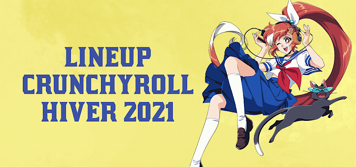 Crunchyroll Lineup anime hiver 2021