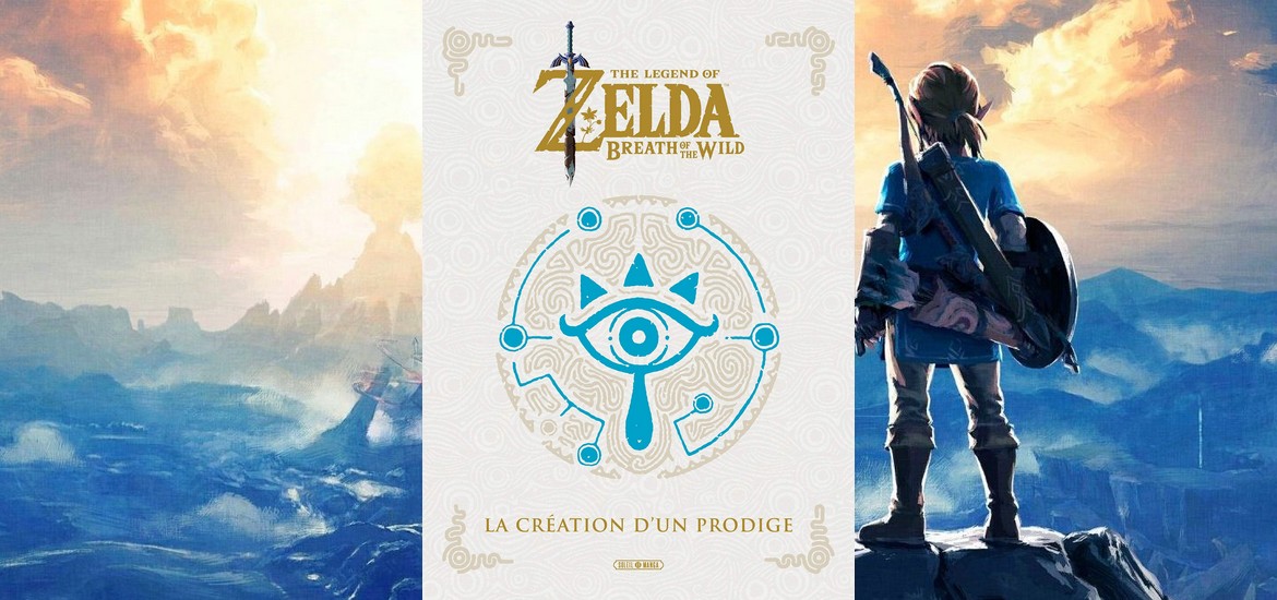 The Legend of Zelda - Breath of the Wild: La Création d un Prodige