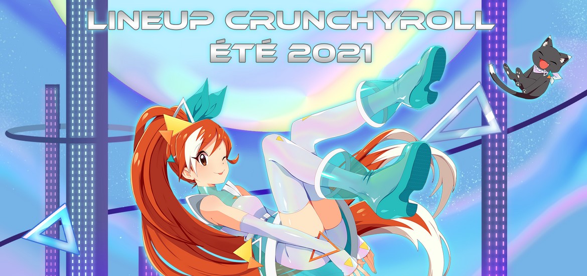 Découvrez le planning de diffusion de Crunchyroll été 2021 ! | Gaak