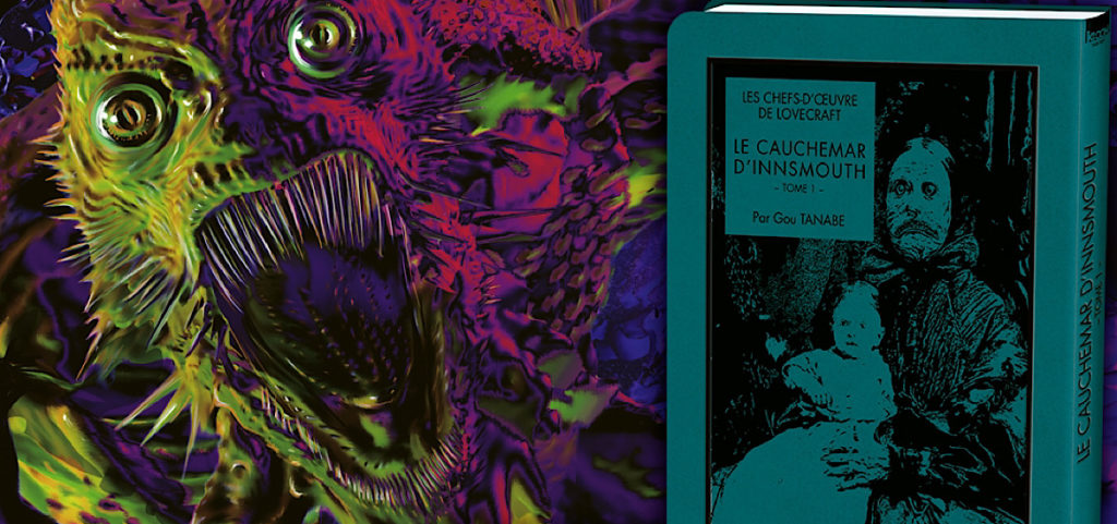Le Cauchemar d’Innsmouth de Gou Tanabe arrive en France! - Gaak
