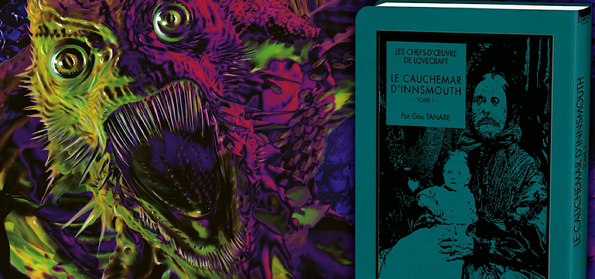 Le cauchemar d’Innsmouth H.P. Lovecraft Gou Tanabe Ki-oon éditions Annonce Sortie française Scan VF