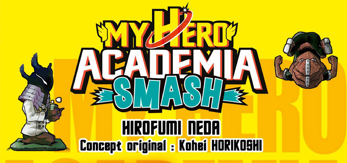 My Hero Academia Smash Hirofumi Neda Kohei Horikoshi Date de Sortie VF 6 janvier 2022 Ki-oon éditions