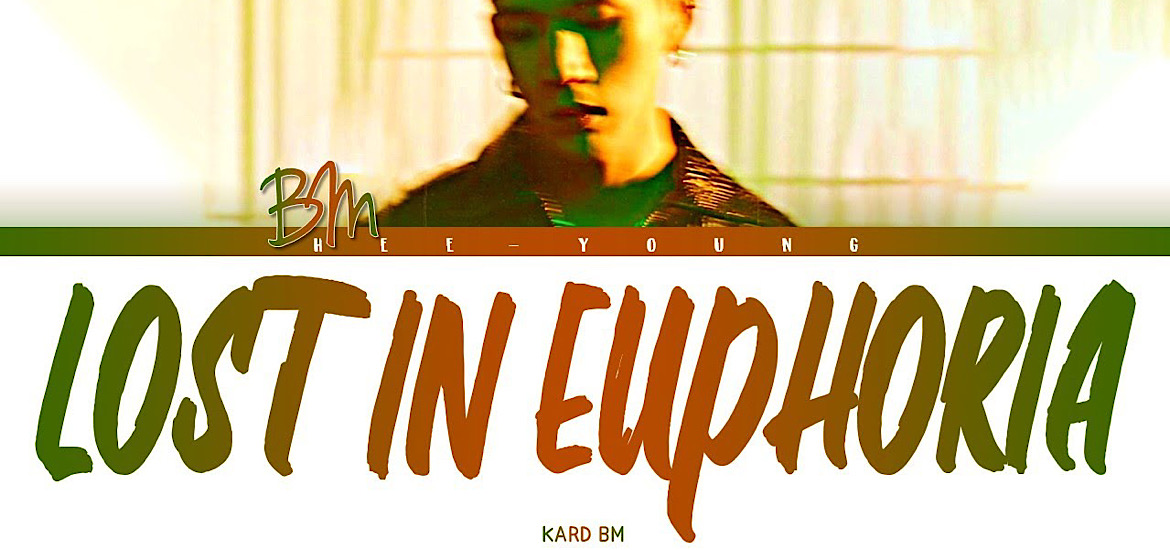 Lost in Euphoria BM LIE Kpop Kard Visualizer Single Solo