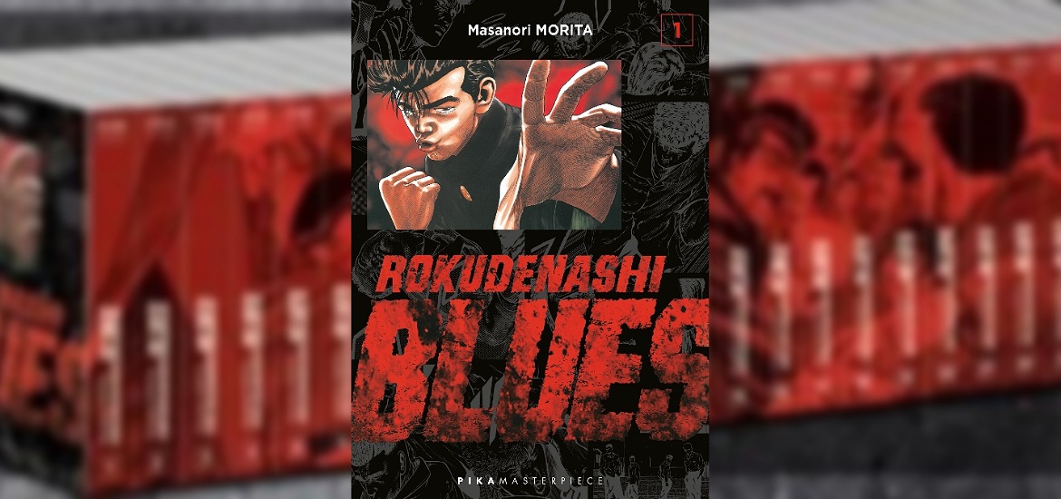 Rokudenashi Blues Racailles Blues Réédition Nouvelle édition Pika édition Masterpiece Masanori MORITA Date de sortie 1er juin 2022 VF J’ai Lu Culte Genre Furyo Manga