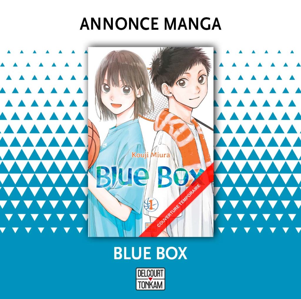 Blue Box Kouji Miura Manga Delcourt Tonkam Date de sortie 2023 Basket Badminton Romance Tranche de vie Slice of Life shonen Weekly Shonen Jump Ao no Hako Shueisha Oricon 