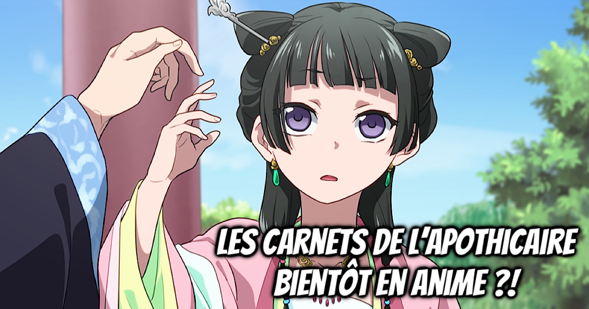 Un anime Les de l’Apothicaire pour bientôt ? Gaak