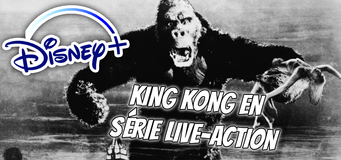 King Kong série live action Disney + Monsterverse Godzilla série Apple TV+ Skul Island anime série d’animation Netflix Legendary Entertainment Teaser Trailer Bande-annonce Vidéo Date de sortie