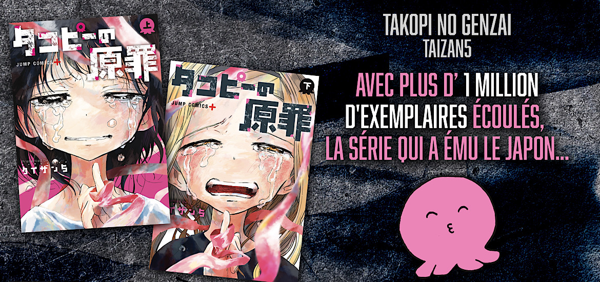 Takopi no Genzai Taizan5 Manga Shonen Shonen Jump + Shueisha édition française VF Date de sortie Janvier 2023 Pika éditions Synopsis Histoire
