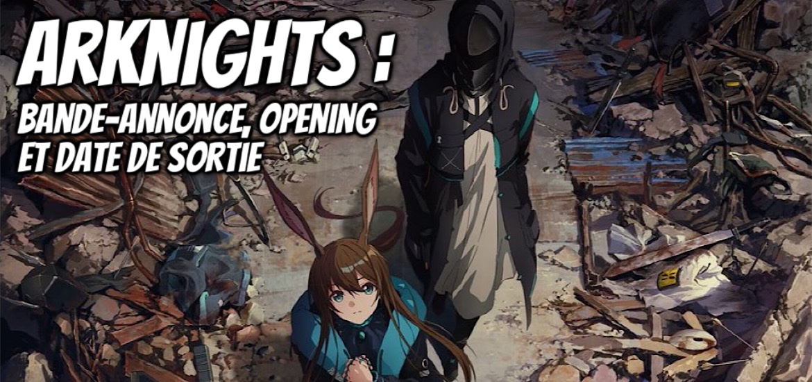 Arknights Prelude to Dawn Jeu vidéo Adaptation en anime Yostar Studio Trailer Bande-annonce Vidéo Date de sortie 28 Octobre 2022 Anime automne 2022