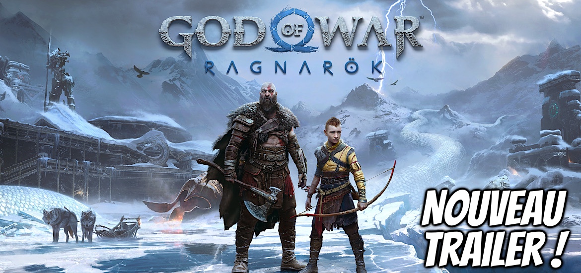 God Of War Ragnarok Trailer Bande-annonce Vidéo Sony State of Play Santa Monica Studio Kratos Atreus Date de sortie Précommande Gaming Gameplay Histoire