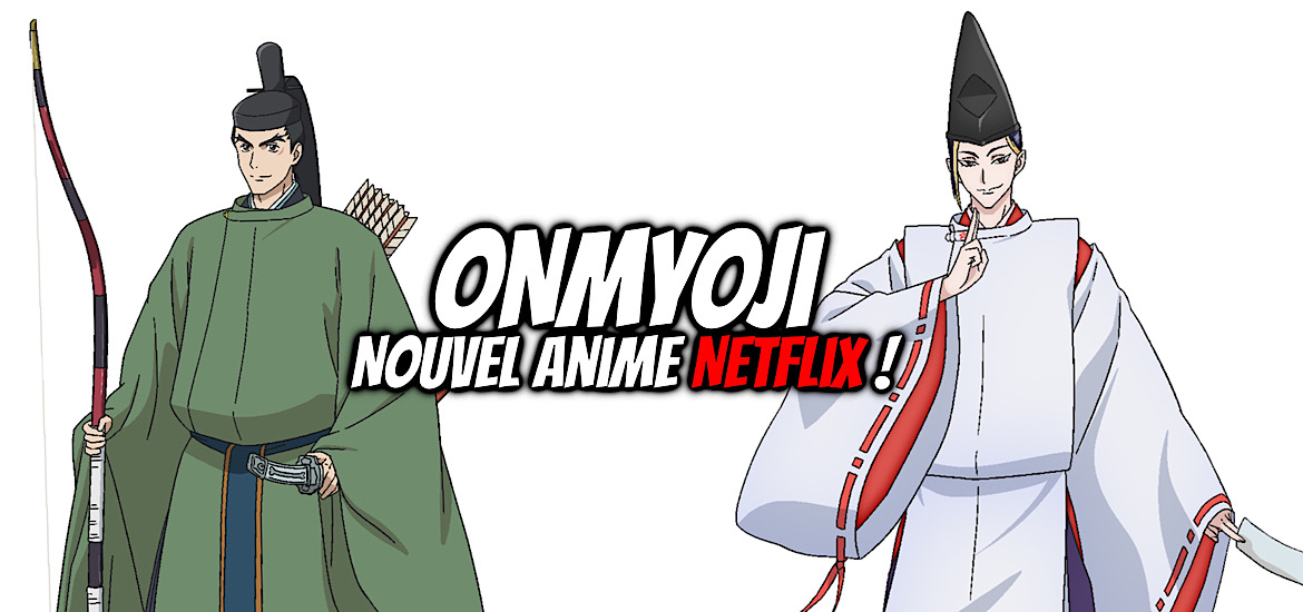 Onmyoji Anime Annonce Netflix TUDUM 2022 Date de sortie 2023 Trailer Bande-annonce Vidéo Teaser