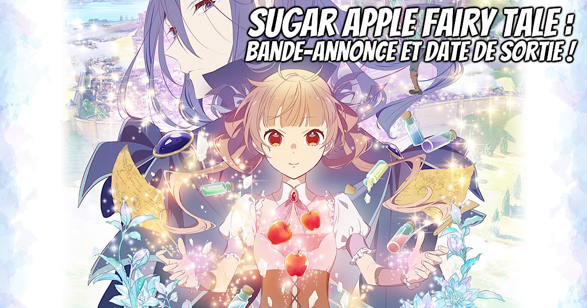 Sugar Apple Fairy Tale : Trailer et date pour l’anime ! - Gaak