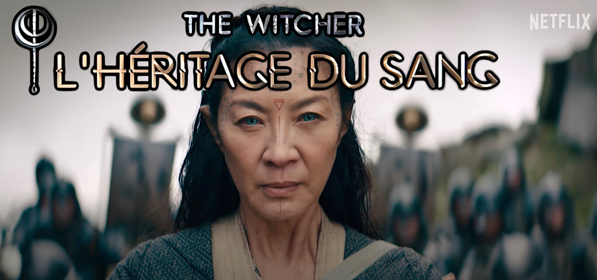 The Witcher L’héritage du sang Bloodline Date de sortie 25 décembre 2022 Quatre Parties Teaser Trailer Bande-annonce Vidéo Michelle Yeoh Netflix
