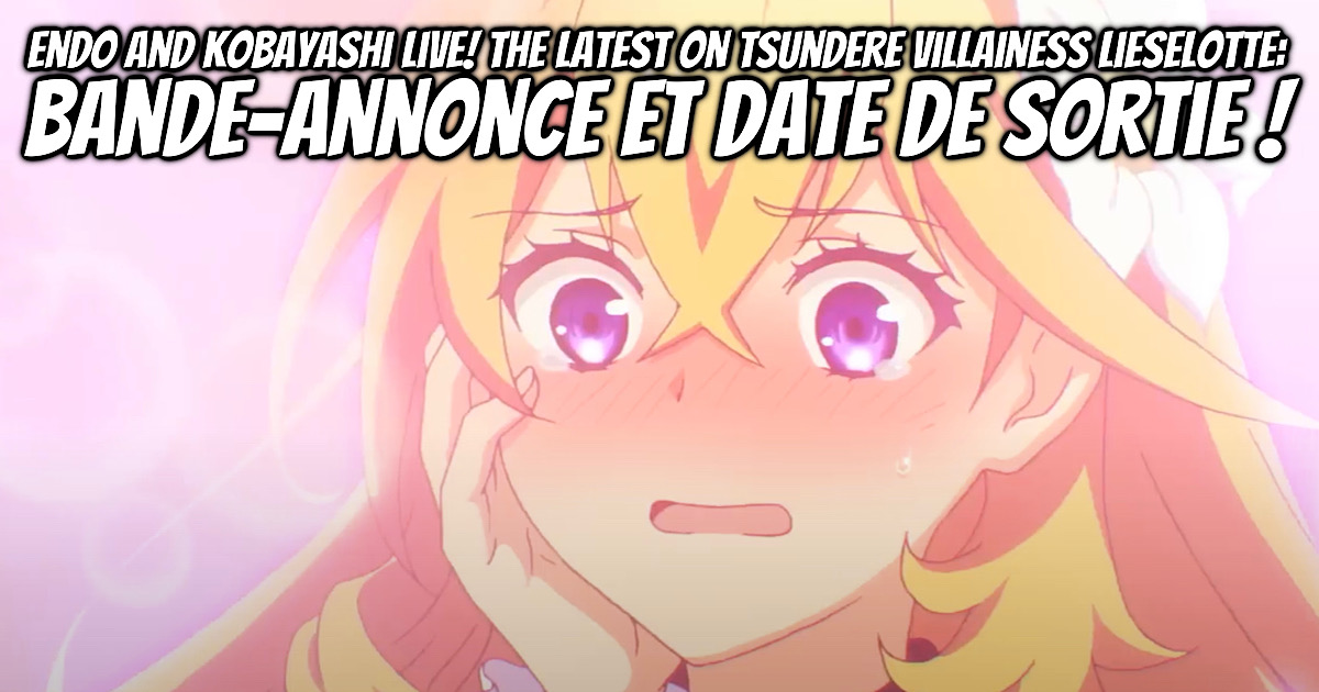 Endo and Kobayashi Live ! Trailer et date de sortie ! Gaak