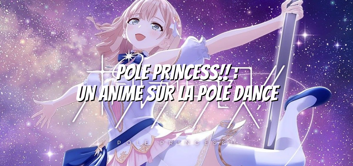 Pole Princess Anime Pole Dance Avex Pictures Studio d’animation Synopsis Bande-annonce Vidéo Teaser Trailer Date de sortie