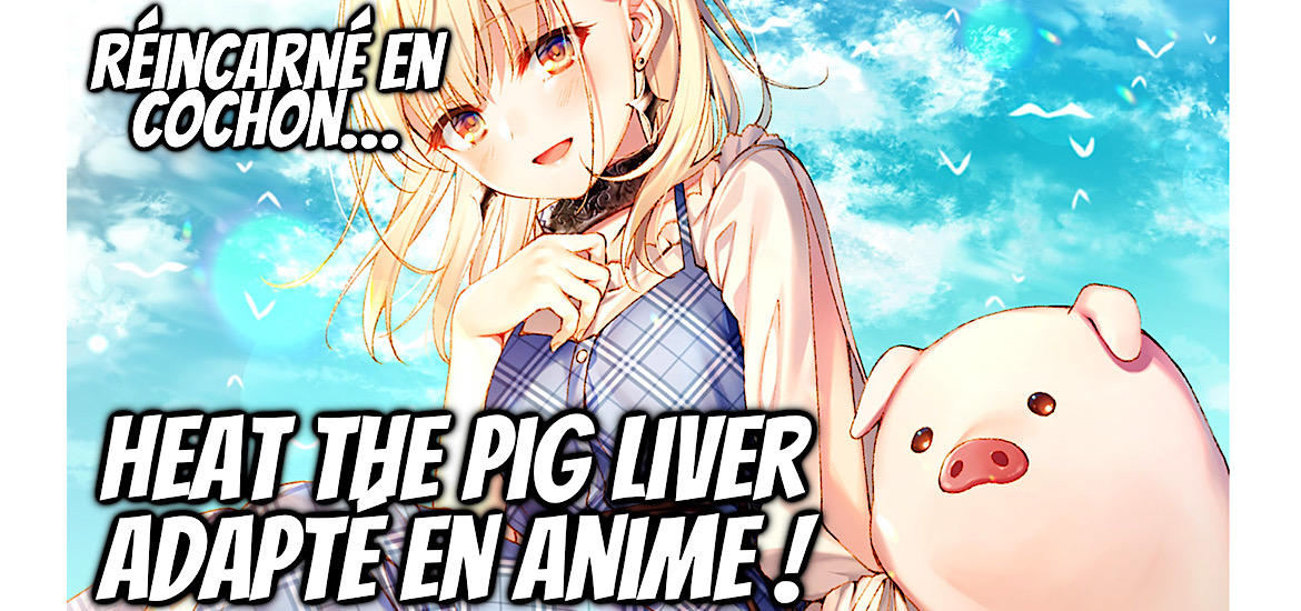 Heat the Pig Liver Anime Trailer Teaser Bande-annonce Vidéo Date de sortie 2023 Isekai Tensei Annonce Light novel Takuma Sakai Asagi Tosaka Manga Minami Réincarné en cochon
