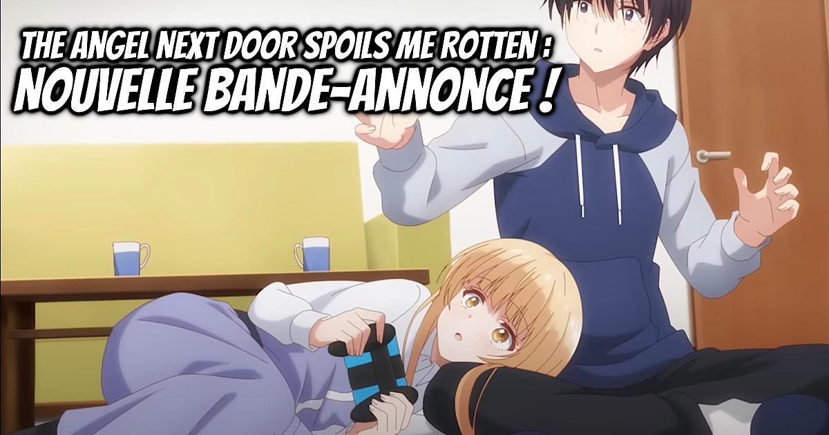 The Angel Next Door Spoils Me Rotten : nouveau trailer ! - Gaak