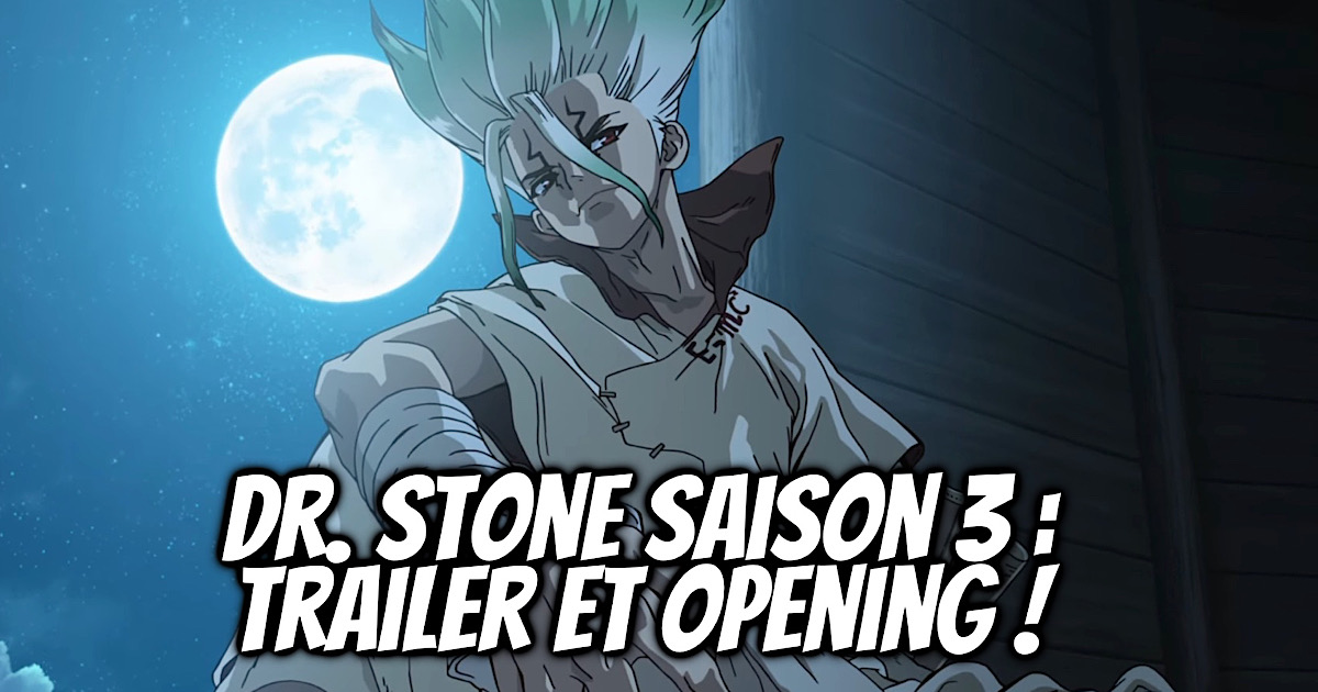Dr Stone Saison 3 - New World: Trailer et date de sortie ! - Gaak