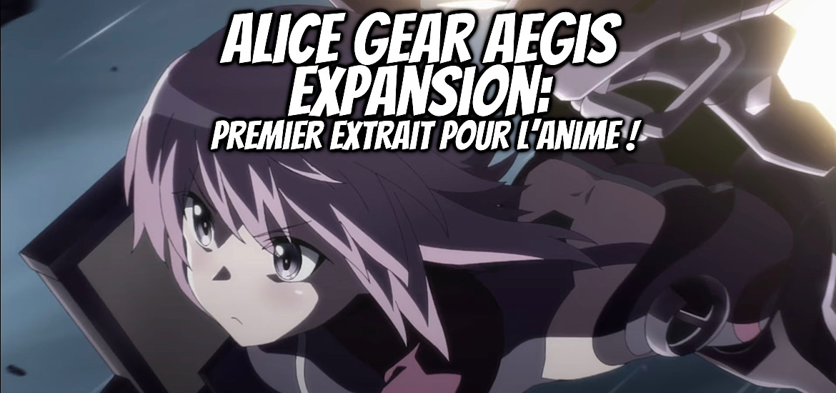 Alice Gear Aegis Expansion Anime Date de sortie Avril 2023 Teaser Trailer Bande-annonce Vidéo Jeu vidéo Yui Ishikawa Extrait épisode 1 Anime Printemps 2023 CGWCG
