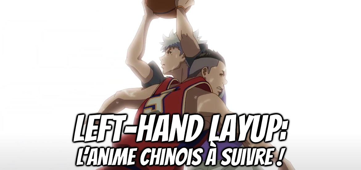 Left Hand Layup Teaser Trailer Bande-annonce vidéo Anime Chinois Donghua Date de sortie Février 2023 Slam Dunk Kuroko’s Basket