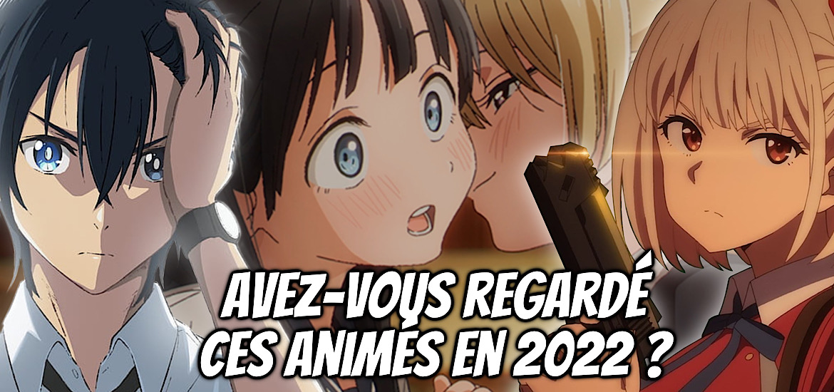 Animés 2022 Sous-côtés Loupés Pépites méconnus Time Shadows Summer Time Rendering Lycoris Recoil Aharen-san wa Hakarenai Akebi’s Sailor Uniform Dr.Stone Special Ryusui Heroine Run the Show Presque mariés, loin d’être amoureux