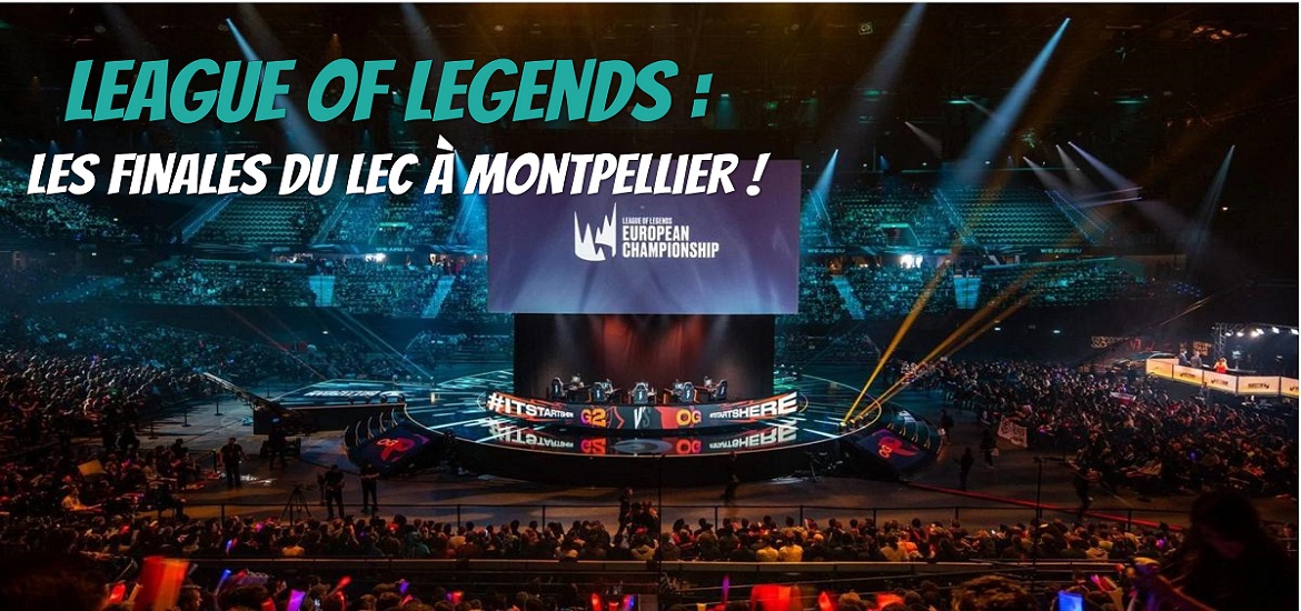 Les finales du League Of Legends LEC se tiendront à Montpellier à la Sud de France Arena en 2023 !