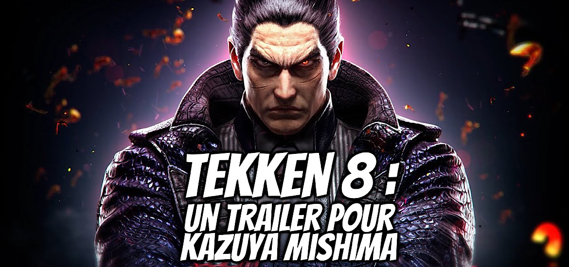 Tekken 8 Teaser Trailer Bande-annonce vidéo Date de sortie Kazuya Mishima Nina Williams