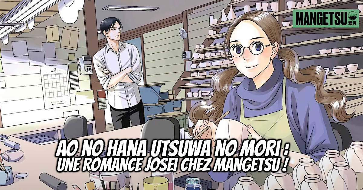 Ao no Hana Utsuwa no Mori : un josei chez Mangetsu ! - Gaak