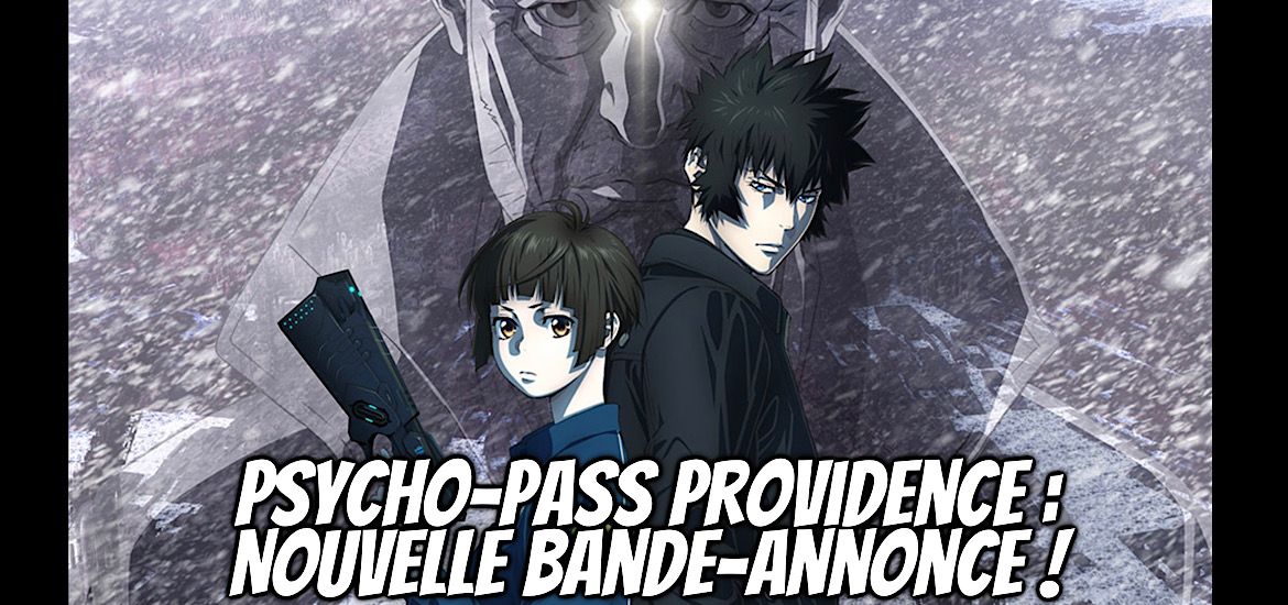 Psycho Pass Providence Annonce Film d’animation Psycho-Pass 10th Anniversary Project Date de sortie 12 mai 2023 Teaser Trailer Bande-annonce vidéo Histoire Synopsis Chronologie Psycho-Pass Ordre Amazon Prime Video Netflix ADN