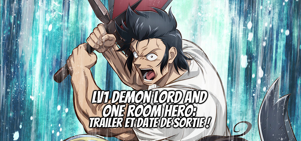 Level 1 Demon Lord and One Room Hero toufu Annonce Adaptation Animée Compte Twitter Teaser Seinen Meian Editions Date de sortie 3 Juillet 2023 Anime été 2023 Bande-annonce Vidéo Trailer