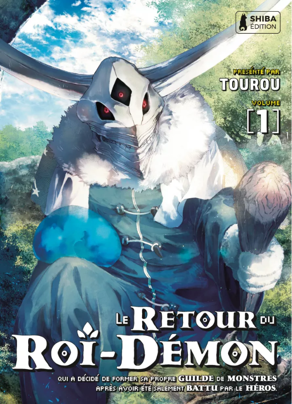 Le Retour du Roi-Démon Annonce Manga date de sortie 5 mai 2023 Shiba Edition Le Retour du Roi-Démon qui a décidé de former sa propre guilde de monstre après avoir été battu par le héros 