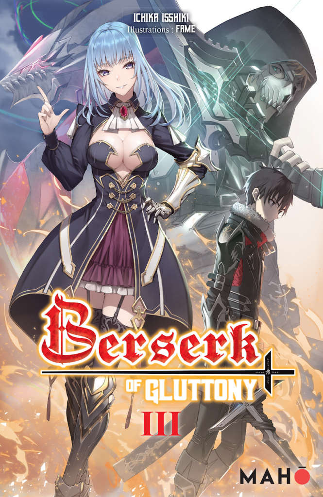 Ichika Isshiki Fame Berserk of Gluttony Avis review Critique Boushoku no Berserk Maho Editions Light Novel Tome 3 VF Dark Fantasy Les Trésors du Nain