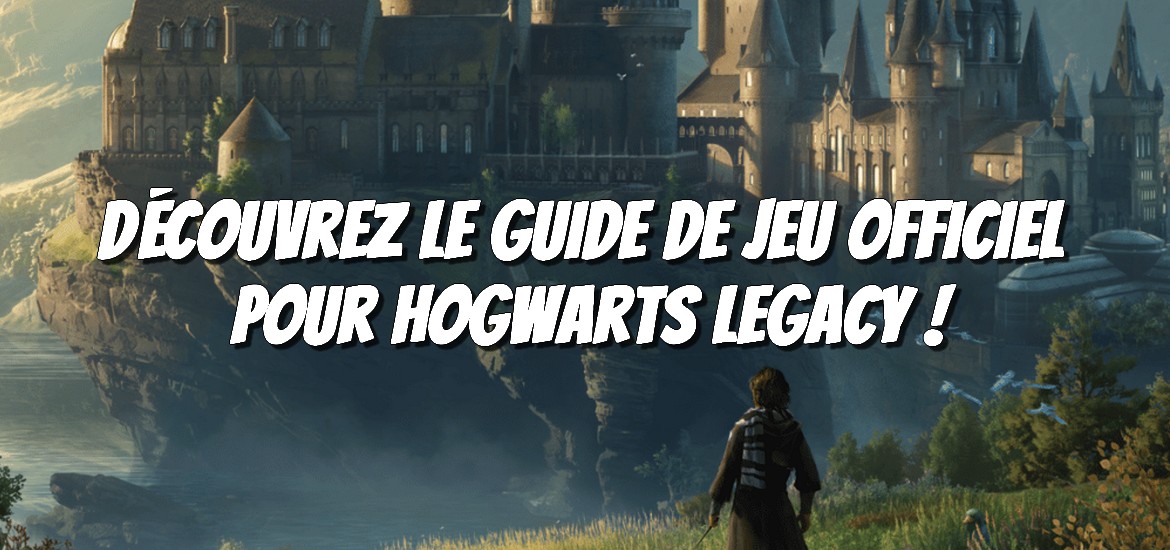 Hogwarts legacy - guide officiel
