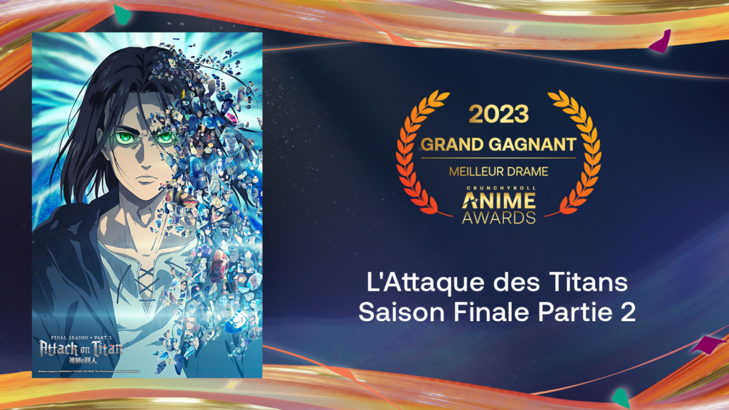 Crunchyroll Anime Awards 2023 : Les Gagnants ! - Meilleur drame - L'Attaque des Titans Saison Finale Partie 2