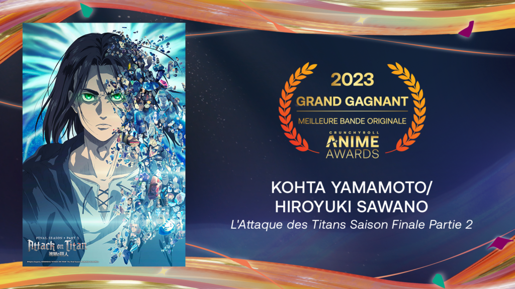 Crunchyroll Anime Awards 2023 : Les Gagnants ! - Meilleure bande originale - L'Attaque des Titans Saison Finale Partie 2 - Kohta Yamamoto et Hiroyuki Sawano