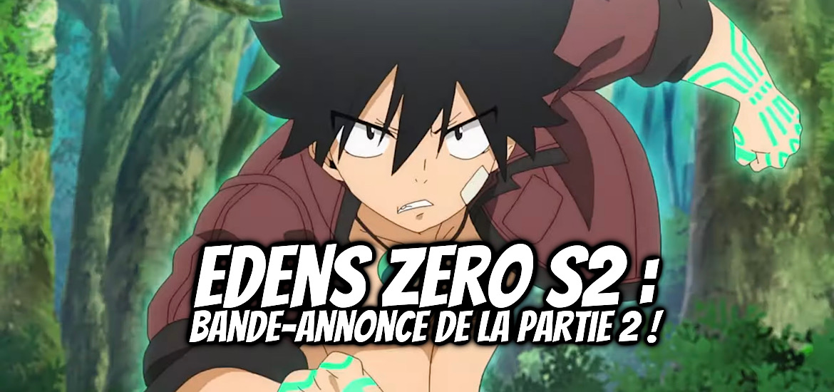 Suite Edens Zero Saison 2 Partie 2 Anime Netflix ADN Hiro Mashima Décès Yushi Suzuki Réalisateur Teaser Trailer Bande-annonce Vidéo Date de sortie Juillet 2023 Anime été 2023