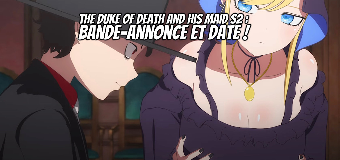 The Duke of Death and His Maid Saison 2 Anime Date de sortie 2023 Teaser Trailer Bande-annonce Vidéo Anime été 2021 Shinigami Bocchan to Kuro Maid Koharu Inoue Anime été 2023 Date de sortie Juillet 2023