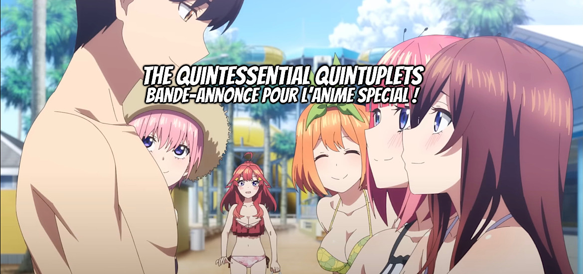 The Quintessential Quintuplets: Trailer du nouvel anime ! - Gaak