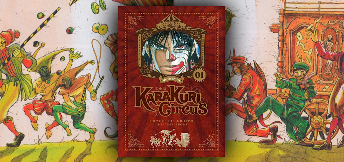 Karakuri Circus, Manga, Meian, Perfect Edition, Avis, Review, Critique, Cirque,