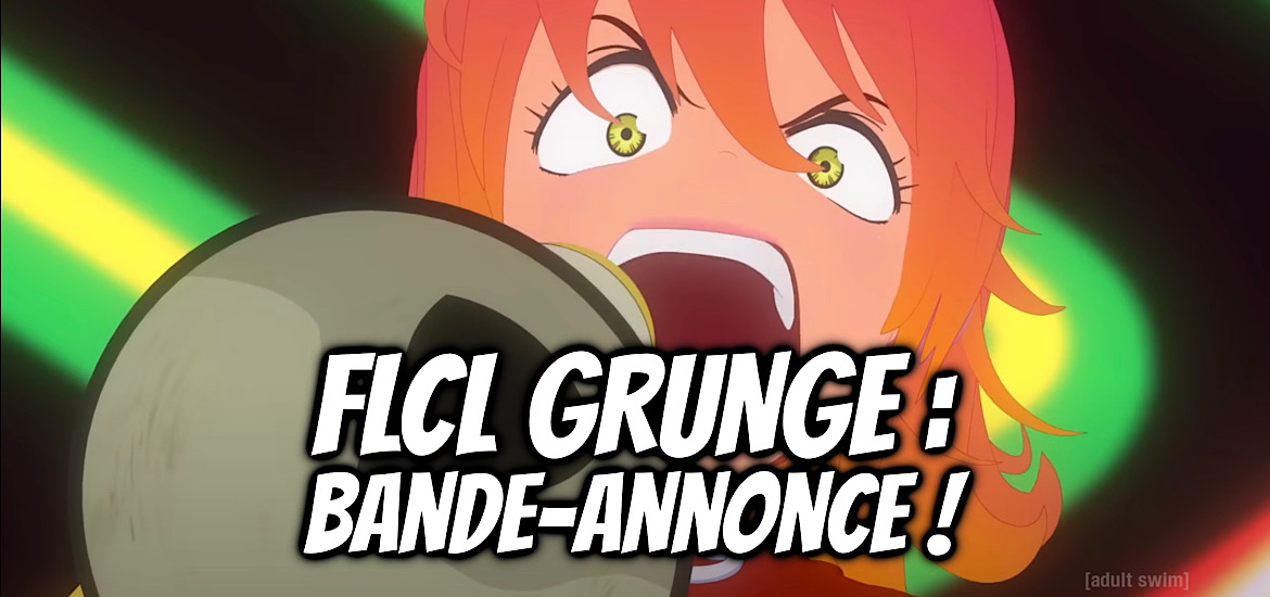 FLCL Grunge, Anime, Teaser, Trailer, Bande-annonce, vidéo, Date de sortie, 9 septembre 2023,