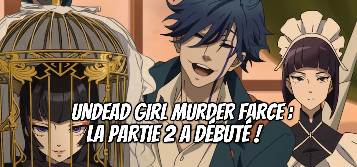 Undead Girl Murder Farce Partie 2 Teaser trailer bande-annonce vidéo