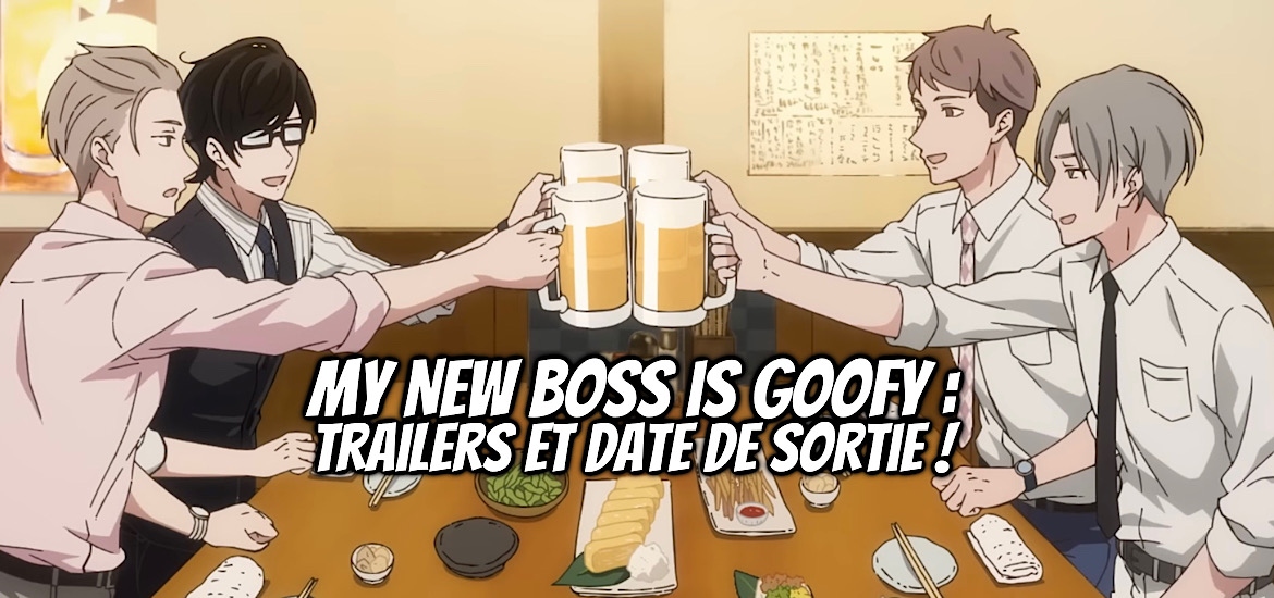 My new boss is goofy anime teaser trailer bande-annonce date de sortie octobre 2023 anime automne 2023 A-1 Pictures