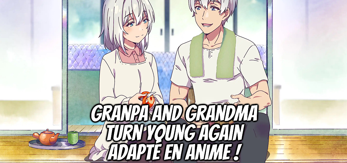 Granpa and Grandma Turn Young Again, Jiisan Baasan Wakagaeru, Anime, teaser, trailer, bande-annonce, date de sortie,