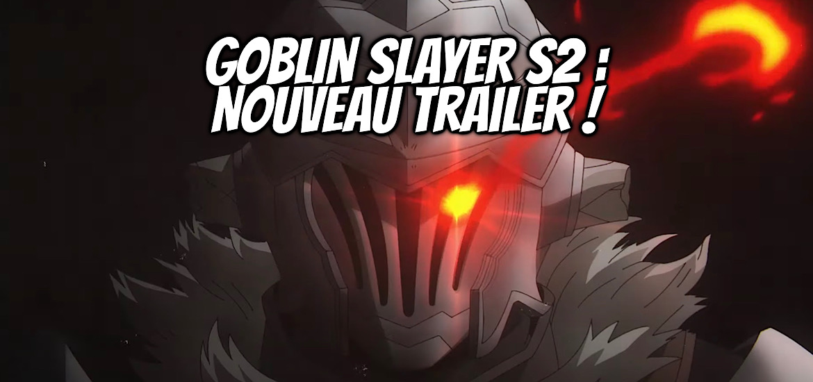 Goblin Slayer Saison 2 Teaser Trailer Bande-annonce Vidéo Date de sortie Automne 2023 Changement de studio LIDENFILMS Animation Anime Anime automne 2023