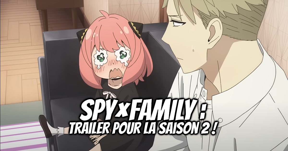 SPY×FAMILY Saison 2 Premier trailer pour la suite de l’anime ! Gaak