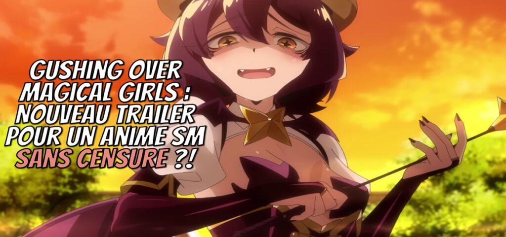 Gushing Over Magical Girls dévoile sa bande-annonce ! - Gaak