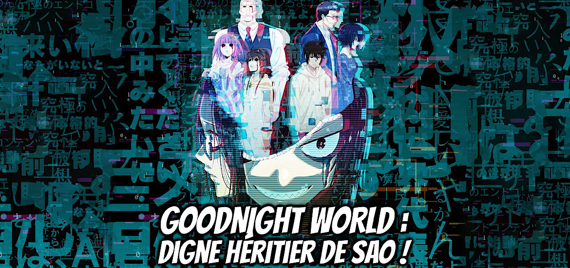 Goodnight World, Good night World, Netflix, avis, review, critique, teaser, trailer, bande-annonce, fantasy, jeu vidéo, sword art online, log horizon, anime, manga, akata,