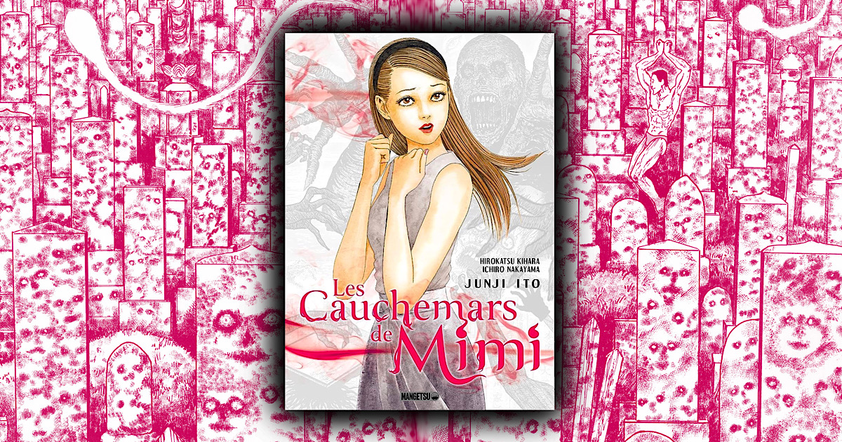 LES CAUCHEMARS DE MIMI : Un recueil pour découvrir Junji Ito ! - Gaak