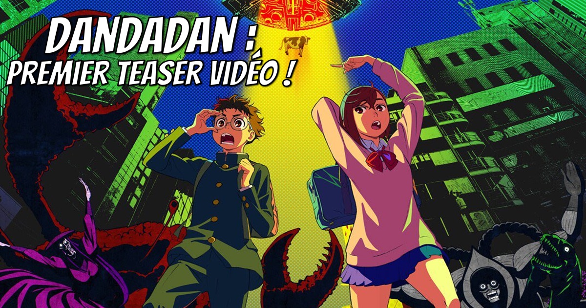 Dandadan Lanime Dévoile Son Trailer Et Sa Date De Sortie Gaak