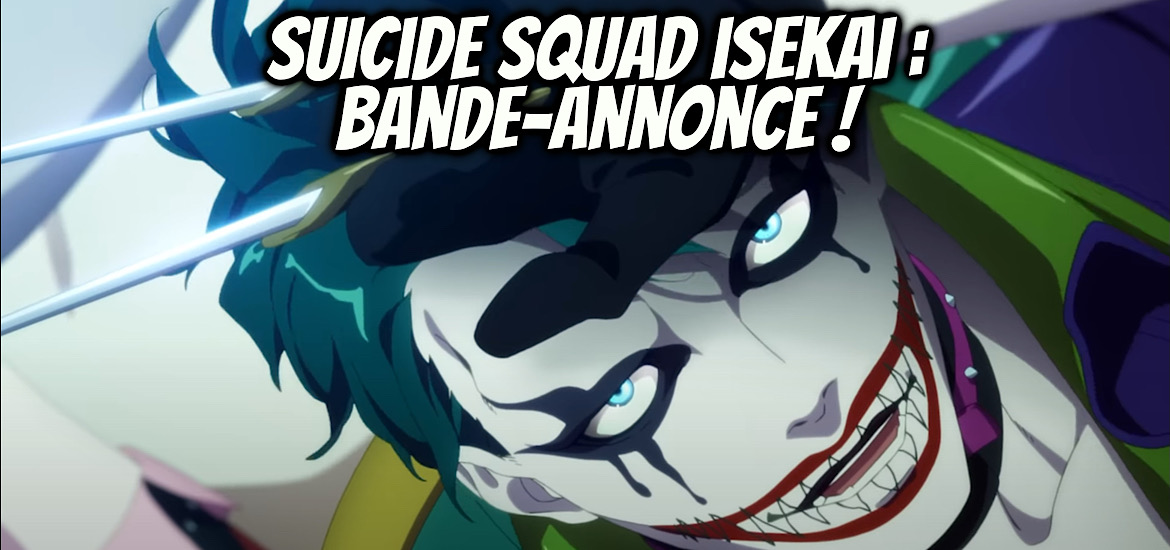 Suicide Squad Isekai Harley Quinn Joker DC Comics Teaser Trailer Bande-annonce Vidéo Date de sortie Wit Studio Isekai Anime Expo 2023